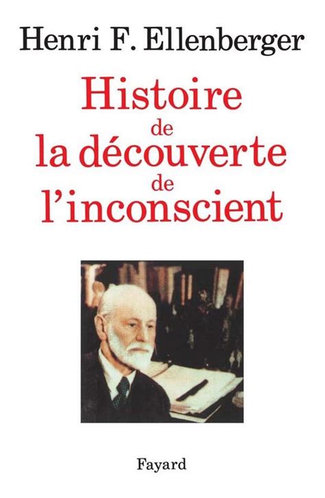 Histoire De La Découverte De L Inconscient LA DÉCOUVERTE DE L'INCONSCIENT - Marianne Carabin